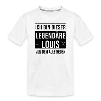 Ich bin dieser legendäre für Louis - Kinder Premium Bio T-Shirt - Weiß - Vorne