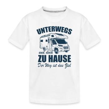 Camper - Unterwegs zu Hause, Camping - Spruch - Kinder Premium Bio T-Shirt - Weiß - Vorne