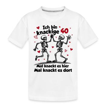 40. Geburtstag | Knackige 40 | Ich bin alt - Kinder Premium Bio T-Shirt - Weiß - Vorne