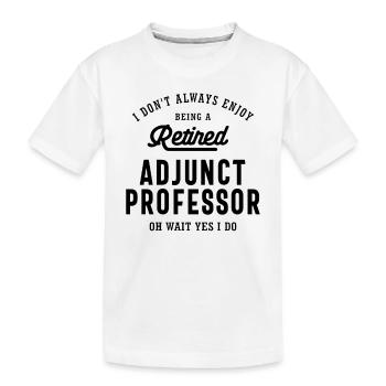 Retired Adjunct Professor Pride - Kids' Premium Organic T-Shirt - white - Front