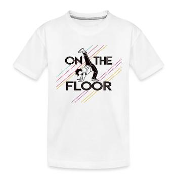 On The Floor – Cool Breakdance Design - Kids' Premium Organic T-Shirt - white - Front