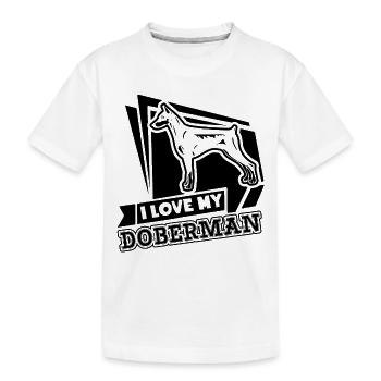 Love My Doberman Pinscher - Kids' Premium Organic T-Shirt - white - Front