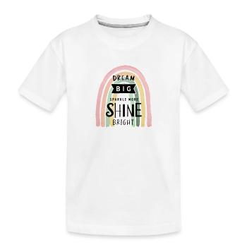 Träumen Sie groß, funkeln Sie mehr, strahlen Sie hell: - Kinder Premium Bio T-Shirt - Weiß - Vorne