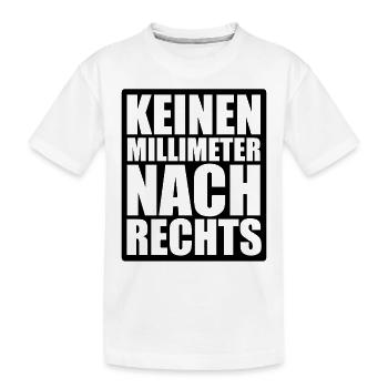 Keinen Millimeter nach rechts - gegen Hetze - Kinder Premium Bio T-Shirt - Weiß - Vorne