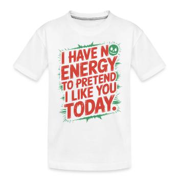 Je n’ai pas d’énergie pour faire semblant de t’aimer aujourd’hui Bureau - T-shirt bio Premium Enfant - blanc - Devant