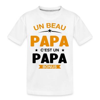 Un Beau Papa C'est un Papa Bonus - T-shirt bio Premium Enfant - blanc - Devant