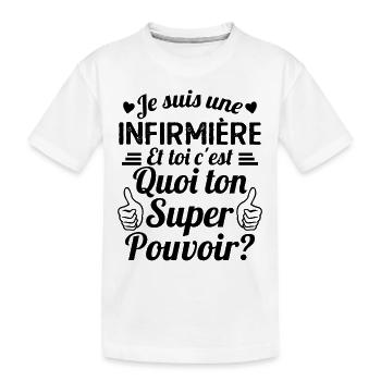 Je suis une Infirmière c'est mon super pouvoir - T-shirt bio Premium Enfant - blanc - Devant