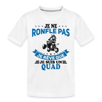 Je Ne Ronfle Pas Je Rêve Que Je Suis Un Quad - T-shirt bio Premium Enfant - blanc - Devant
