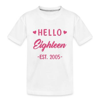 Hello Eighteen 2005 18 Birthday Girl - Kids' Premium Organic T-Shirt - white - Front