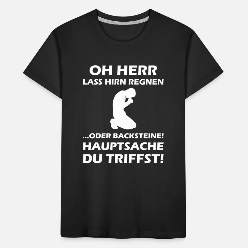 Oh Herr, lass Hirn regnen oder Backsteine Kinder Premium Bio T-Shirt