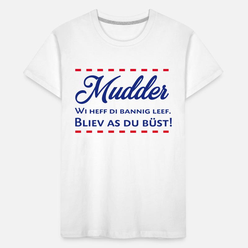 Mudder Muddern Plattdeutsch Muttertag Mama Mutter Kinder Premium Bio T-Shirt