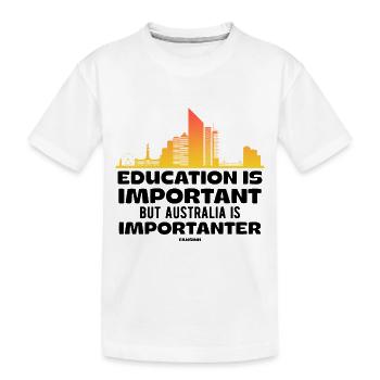 L’éducation est importante, mais l’Australie est importante - T-shirt bio Premium Enfant - blanc - Devant