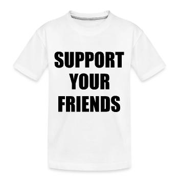 Support your friends - T-shirt bio Premium Enfant - blanc - Devant