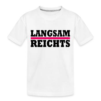 LANGSAM REICHTS - Kinder Premium Bio T-Shirt - Weiß - Vorne