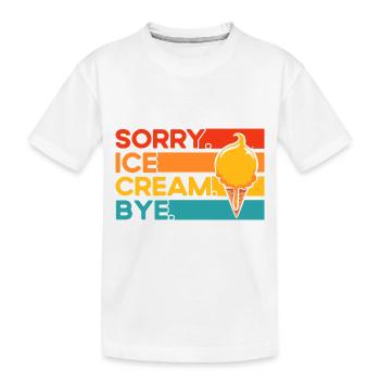 Sorry Eiscreme Tschüss Eiscreme Geschenk - Kinder Premium Bio T-Shirt - Weiß - Vorne