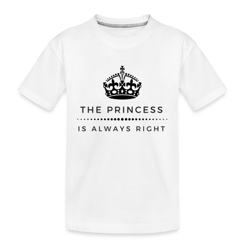 THE PRINCESS IS ALWAYS RIGHT - Kinder Premium Bio T-Shirt