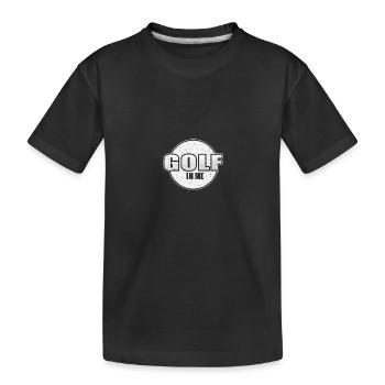 Golf In Me - Golf Players Golf Trainer Golfers - Kids' Premium Organic T-Shirt - black - Front