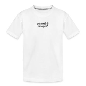 Schau mir in die Augen - Kinder Premium Bio T-Shirt - Weiß - Vorne