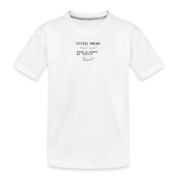 Sisters forever! - Kids' Premium Organic T-Shirt - white - Front