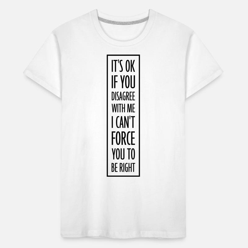 Vous n’êtes pas d’accord avec moi T-shirt bio Premium Enfant
