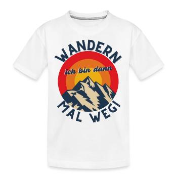 Wandern ich bin dann mal weg! - Outdoor Berge Alm - Kinder Premium Bio T-Shirt - Weiß - Vorne