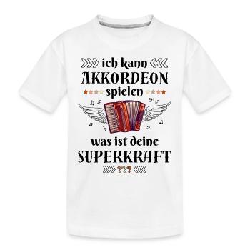 Ich kann Akkordeon spielen, was ist deine... - Kinder Premium Bio T-Shirt - Weiß - Vorne