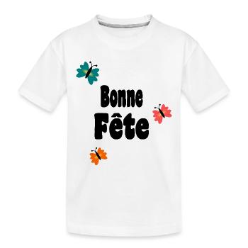 BONNE FÊTE. FÊTE DES MÈRES. FÊTE DES PÈRES. FÊTE - T-shirt bio Premium Enfant - blanc - Devant