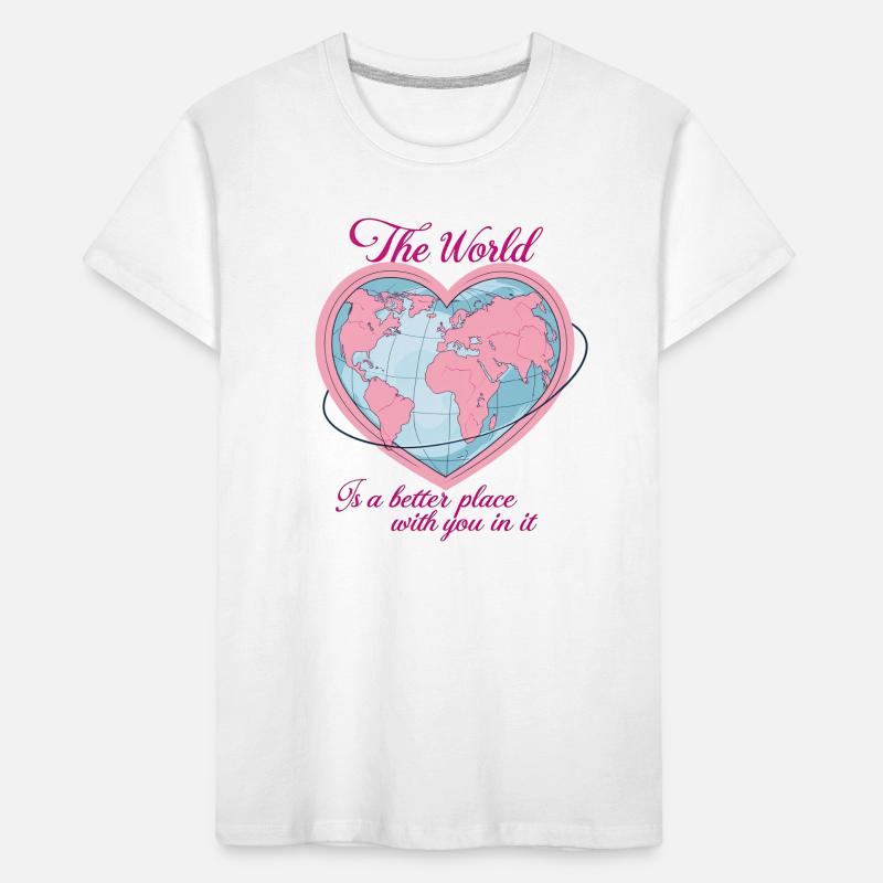 Die Welt ist besser mit dir Kinder Premium Bio T-Shirt