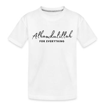 Alhamdulillah für alles /Islam /Muslim /Allah - Kinder Premium Bio T-Shirt - Weiß - Vorne