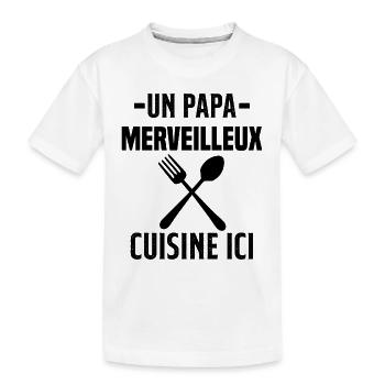 Un papa merveilleux cuisine ici - T-shirt bio Premium Enfant - blanc - Devant