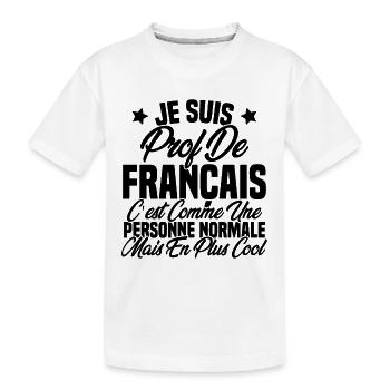 Je suis prof de français Cadeau Prof - T-shirt bio Premium Enfant - blanc - Devant