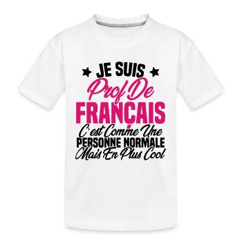 Je suis prof de français Cadeau Prof - T-shirt bio Premium Enfant - blanc - Devant