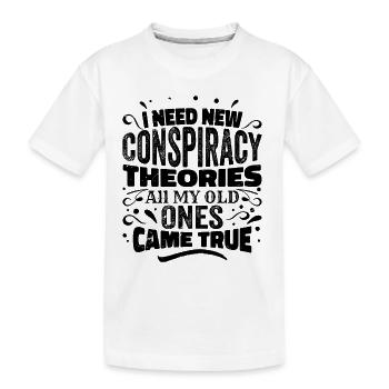 I Need New Conspiracy Theories - Kinder Premium Bio T-Shirt - Weiß - Vorne