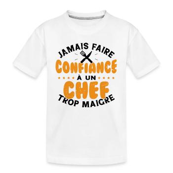 Jamais faire confiance à un chef trop maigre - T-shirt bio Premium Enfant - blanc - Devant