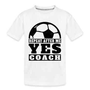 Répète après moi Oui Coach joueur de foot Sport - T-shirt bio Premium Enfant - blanc - Devant