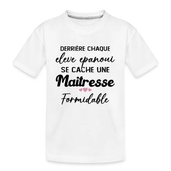 Maîtresse Formidable Remerciement Fin d'année - T-shirt bio Premium Enfant - blanc - Devant