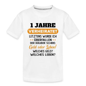 1 Jahre verheiratet zynisch 1 Hochzeitstag - Kinder Premium Bio T-Shirt - Weiß - Vorne