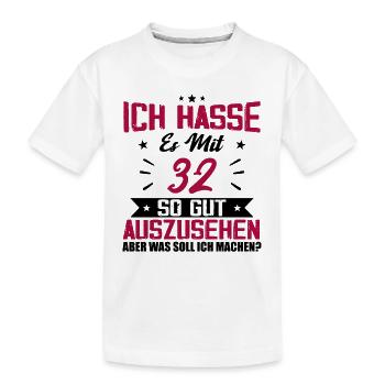 Ich hasse es mit 32 Geburtstag Gut Aussehen - Kinder Premium Bio T-Shirt - Weiß - Vorne