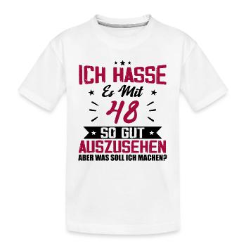 Ich hasse es mit 48 Geburtstag Gut Aussehen - Kinder Premium Bio T-Shirt - Weiß - Vorne