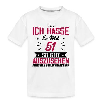 Ich hasse es mit 51 Geburtstag Gut Aussehen - Kinder Premium Bio T-Shirt - Weiß - Vorne