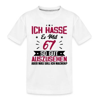 Ich hasse es mit 67 Geburtstag Gut Aussehen - Kinder Premium Bio T-Shirt - Weiß - Vorne