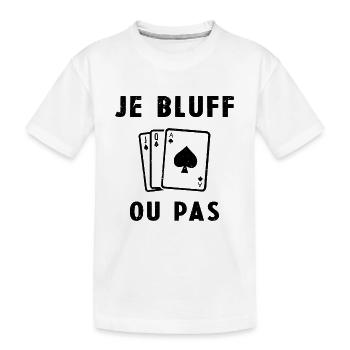 Je Bluff Ou Pas Poker Homme Femme Humour - T-shirt bio Premium Enfant - blanc - Devant