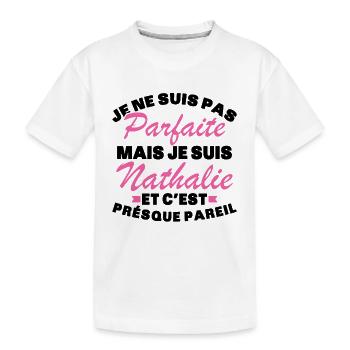 Nicht perfekt, aber ich bin Nathalie - Kinder Premium Bio T-Shirt - Weiß - Vorne