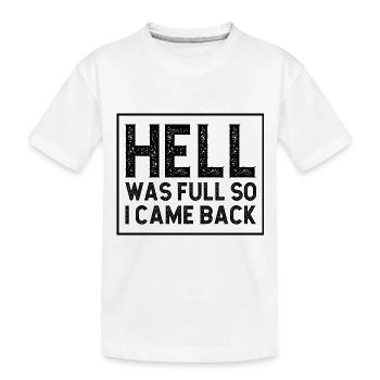 L’enfer était plein alors je suis revenu - T-shirt bio Premium Enfant - blanc - Devant
