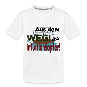 Aus dem Weg du Inflationsopfer - Kinder Premium Bio T-Shirt - Weiß - Vorne