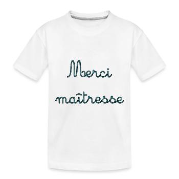 MAÎTRESSE. MAITRE. MERCI. MERCI MAÎTRESSE. MAITRE - T-shirt bio Premium Enfant - blanc - Devant
