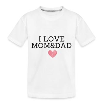 I love mom and dad - Kids' Premium Organic T-Shirt - white - Front