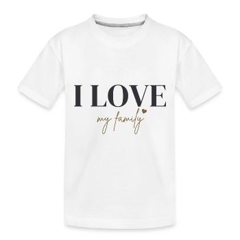 I love my family - Kinder Premium Bio T-Shirt - Weiß - Vorne
