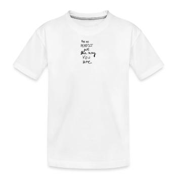 Tu es parfait comme tu es - T-shirt bio Premium Enfant - blanc - Devant