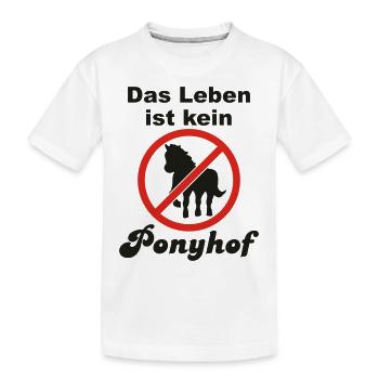 Das Leben ist kein Ponyhof - Kinder Premium Bio T-Shirt - Weiß - Vorne